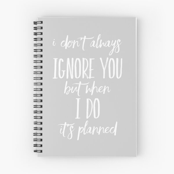 Item preview, I Don't Always Ignore You But When I Do It's Planned - Applied Behavior Analysis - ABA - Behavioral therapy designed and sold by Ausome  Behavior.