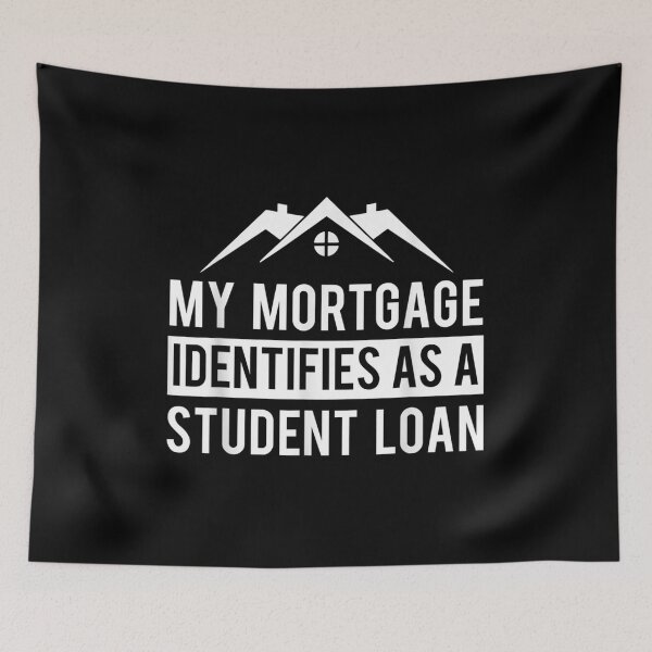 Item preview, My Mortgage Identifies As A Student Loan Cancel Student Debt designed and sold by Matteolundin.