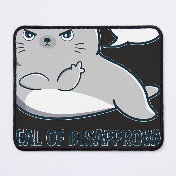 Item preview, Seal of Disapproval designed and sold by RICHARDHENDRIK.