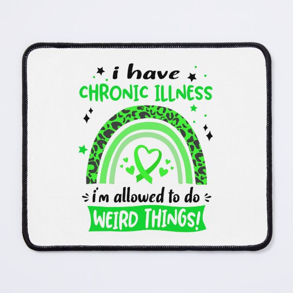 Item preview, Chronic Illness Awareness - I have Chronic Illness i am allowed to do Weird Things! designed and sold by KirstybShop.