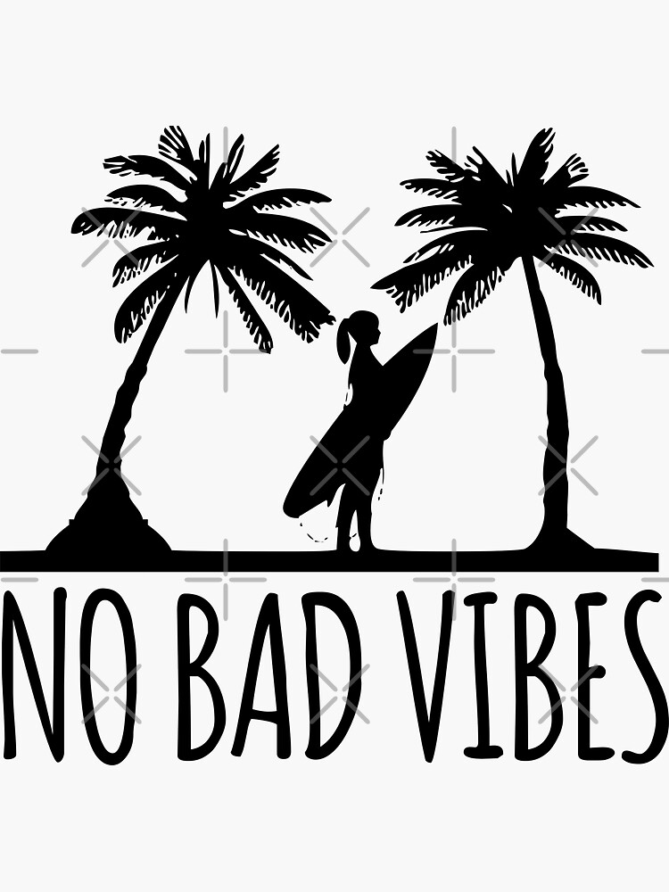 No Bad Vibes Sticker For Sale By Madedesigns Redbubble 4634