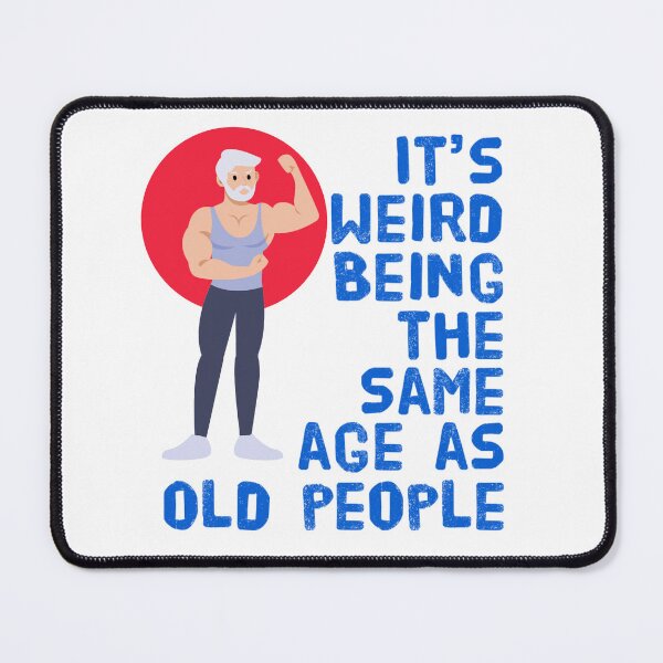 Item preview, Same Age as Old People designed and sold by agelessfitfreak.