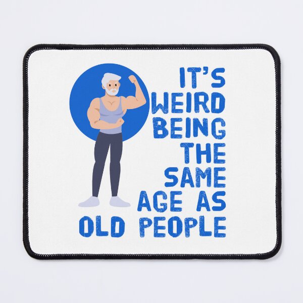 Item preview, Same Age as Old People designed and sold by agelessfitfreak.