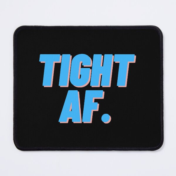Item preview, Tight AF designed and sold by LetzDesign.