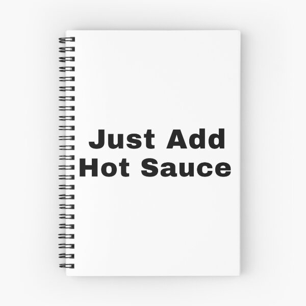 Item preview, Just Add Hot Sauce designed and sold by Adfinn.