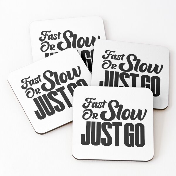 Item preview, Fast or Slow Just Go designed and sold by lunacarter.
