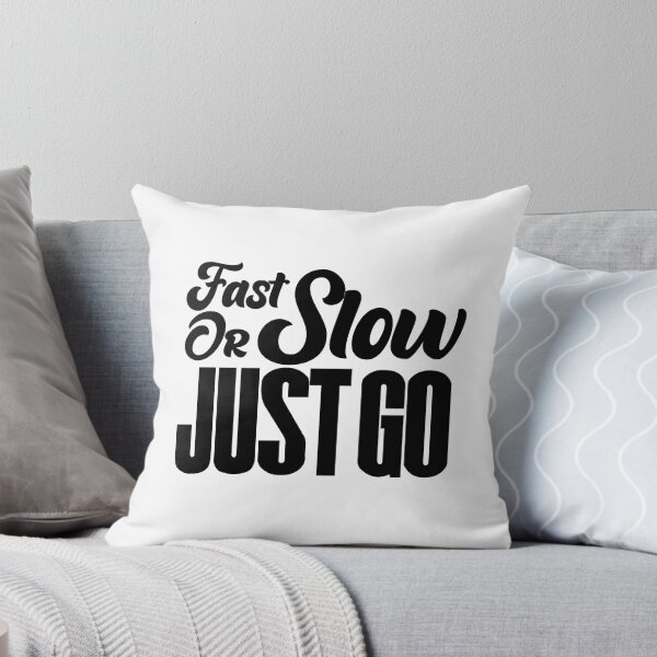 Item preview, Fast or Slow Just Go designed and sold by lunacarter.