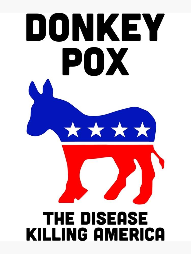 "Donkey Pox The Disease Killing America " Poster for Sale by