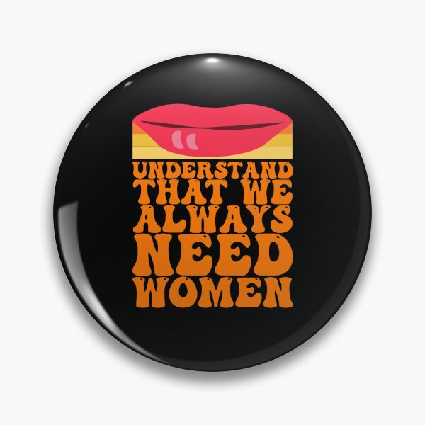 Item preview, Understand That We Always Need Women designed and sold by THROUGH-LIFE.