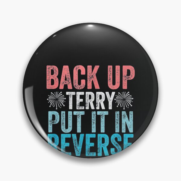 Item preview, Back Up Terry Put It In Reverse 4th of July designed and sold by david19usa.
