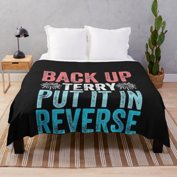 Item preview, Back Up Terry Put It In Reverse 4th of July designed and sold by david19usa.