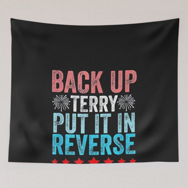 Item preview, Back Up Terry Put It In Reverse 4th of July designed and sold by david19usa.
