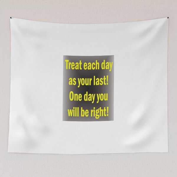 Item preview, Treat each day as your last designed and sold by Ian McKenzie.