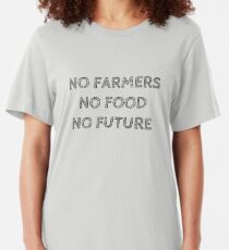 NO FARMERS NO FOOD NO FUTURE Slim Fit T-Shirt