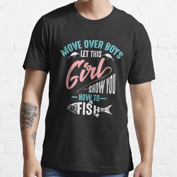 Move Over Boys Let This Girl Show You How To Fish Essential T