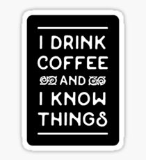 Drink Coffee and Know (White) Sticker