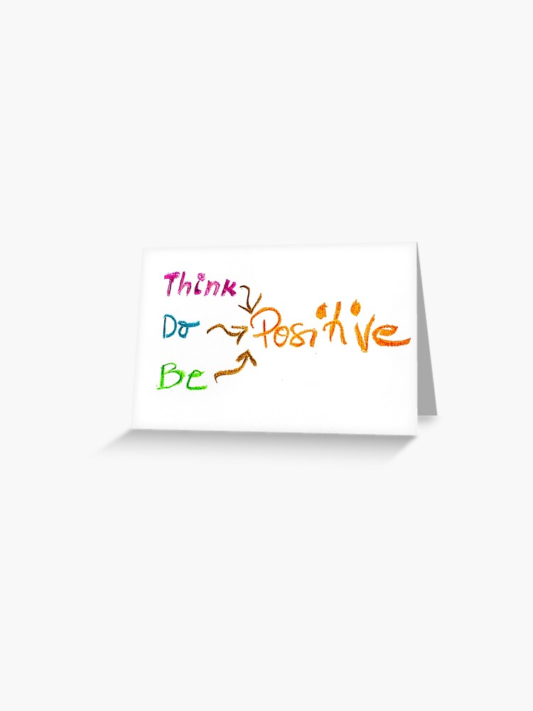 Carte De Vœux Pensez Positive Ecriture Main Coloree Sur Papier Image Conceptuelle De La Pensee Positive Par Stanciuc Redbubble