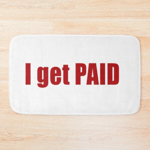 Item preview, I Got Paid  designed and sold by The Happiness Market .