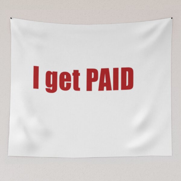 Item preview, I Got Paid  designed and sold by The Happiness Market .