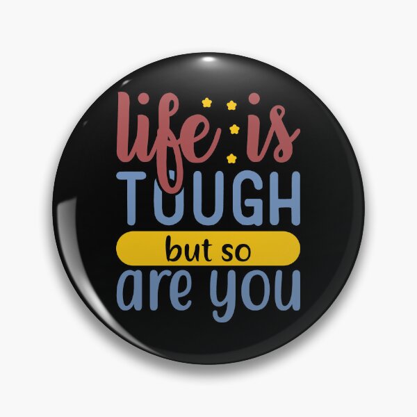 Item preview, Life Is Tough But So Are You designed and sold by Gevover.