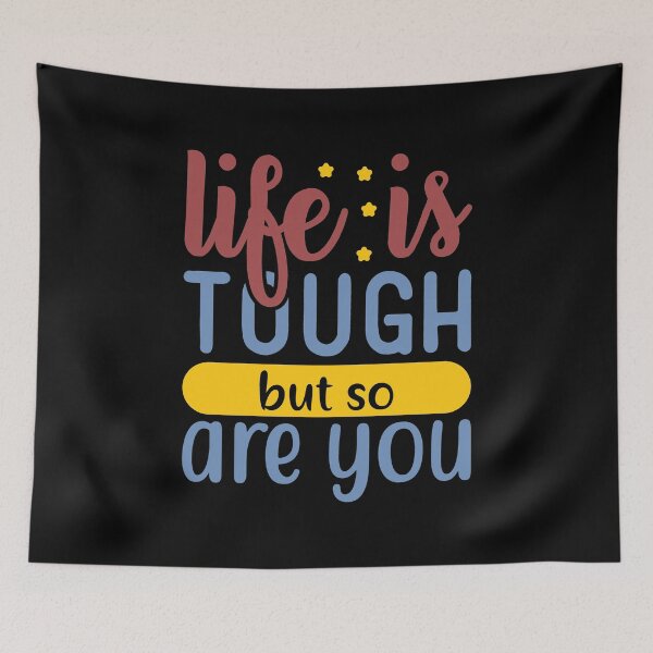 Item preview, Life Is Tough But So Are You designed and sold by Gevover.