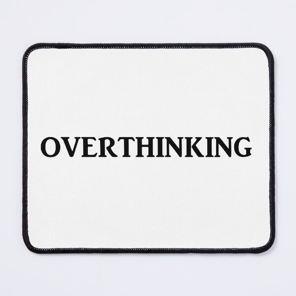 Item preview, Overthinking designed and sold by Captain Met.