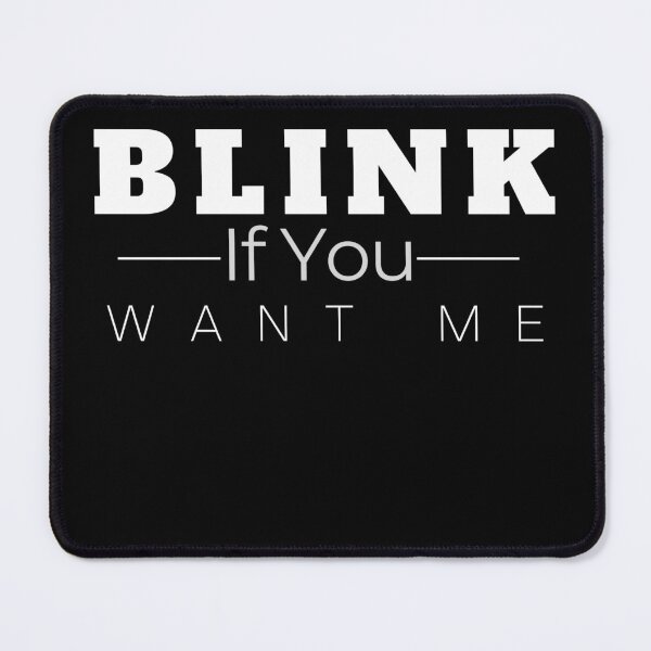 Item preview, Blink If You Want Me designed and sold by Boomroom.