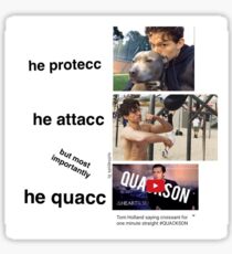 he protecc he attacc he quacc Sticker