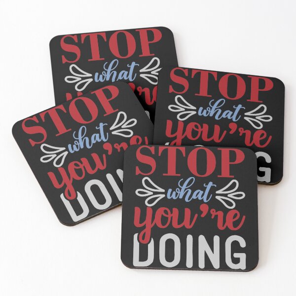 Item preview, Stop What You 're Doing designed and sold by Gevover.
