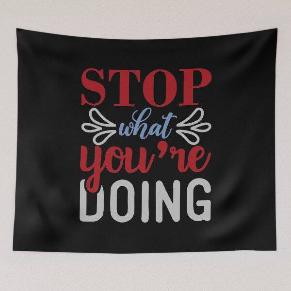 Item preview, Stop What You 're Doing designed and sold by Gevover.