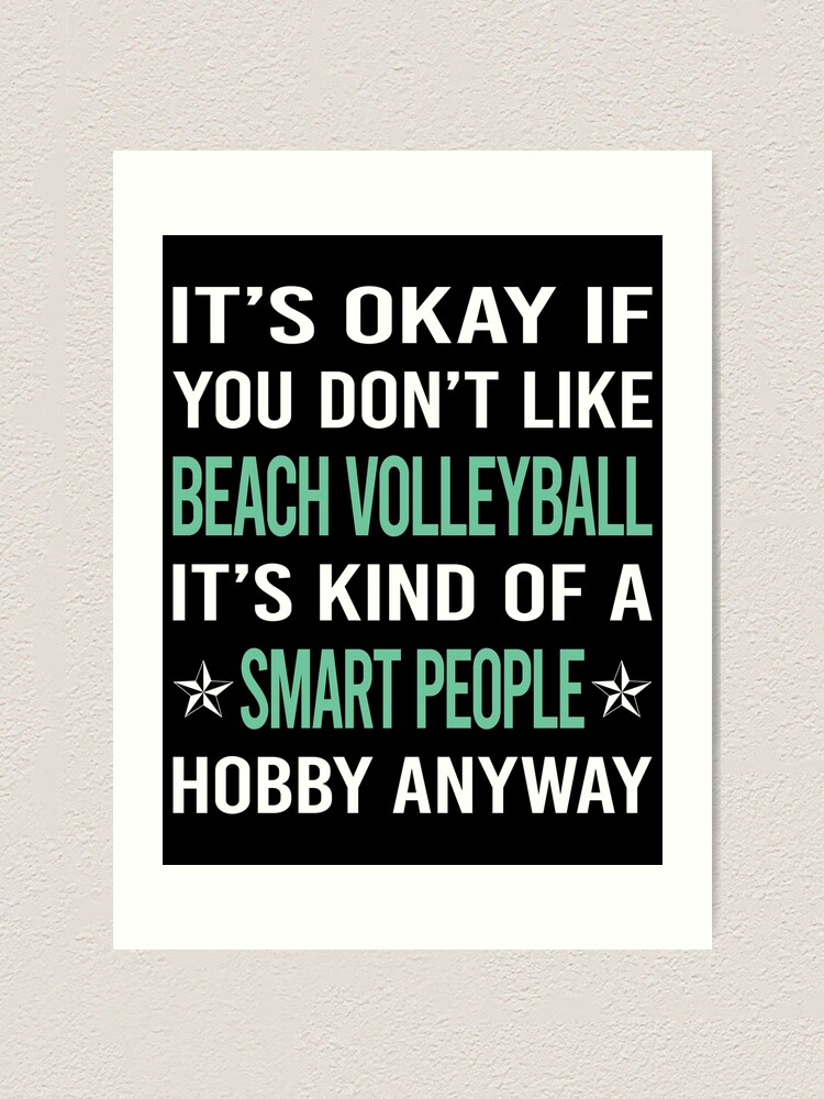"Smart People Hobby Beach Volleyball" Art Print for Sale by