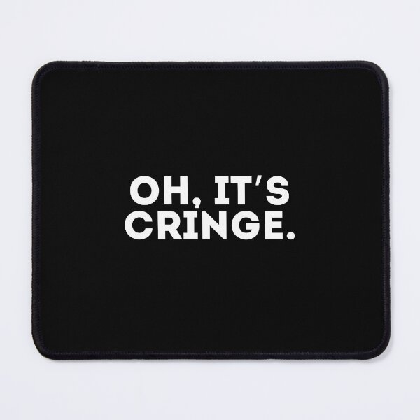 Item preview, Oh, it’s cringe designed and sold by LivingOnce.