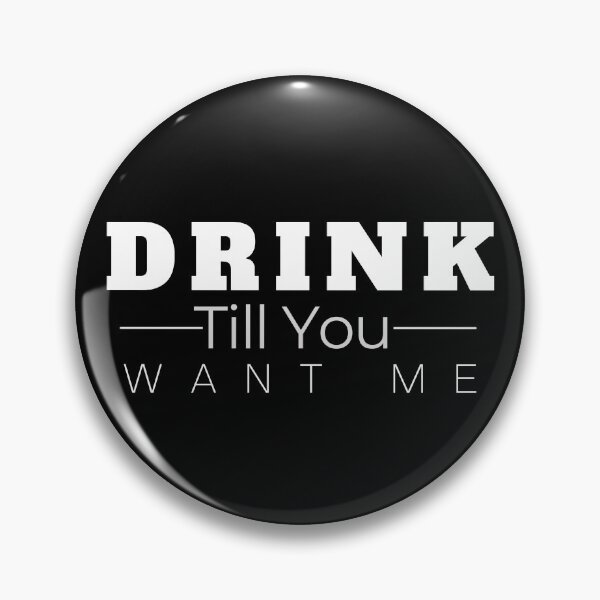 Item preview, Drink Till You Want Me Funny designed and sold by Boomroom.
