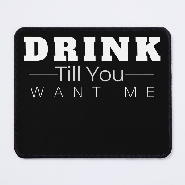 Item preview, Drink Till You Want Me Funny designed and sold by Boomroom.