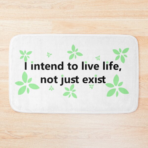 Item preview, I intend to live life, not just exist designed and sold by SherabArts.