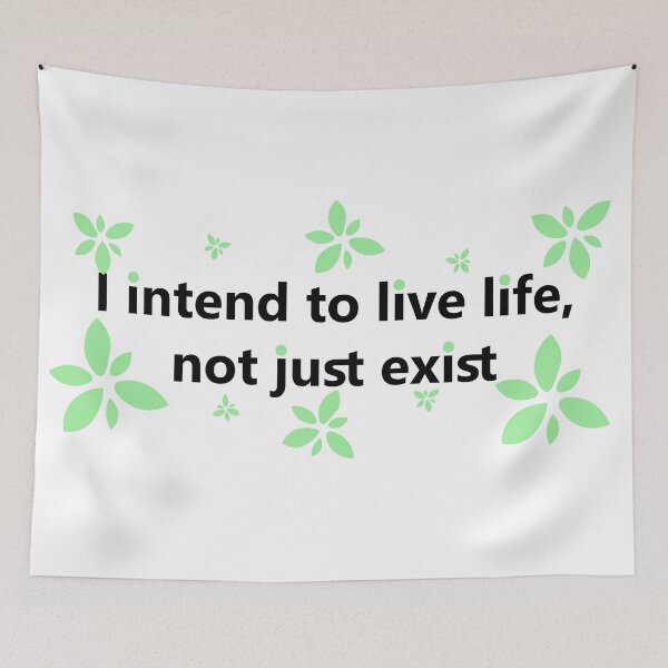 Item preview, I intend to live life, not just exist designed and sold by SherabArts.