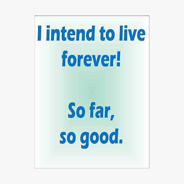 Item preview, I intend to live forever designed and sold by Ian McKenzie.