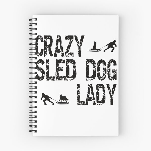 Item preview, Crazy Sled Dog Lady Sled Dogs Love designed and sold by Merchandiser099.