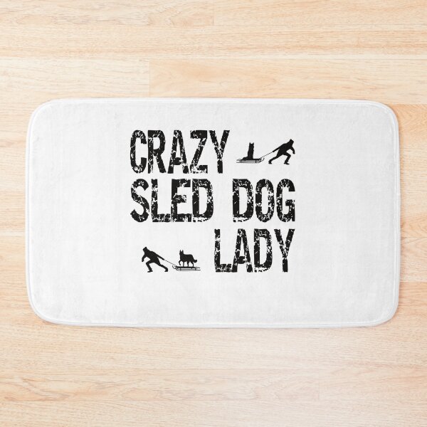 Item preview, Crazy Sled Dog Lady Sled Dogs Love designed and sold by Merchandiser099.