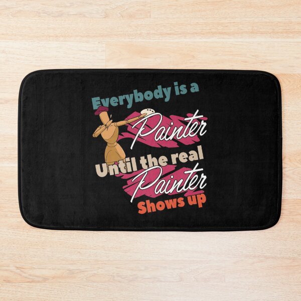 Item preview, Everybody Is A Painter Until The Real Paint Spruch designed and sold by Merchandiser099.