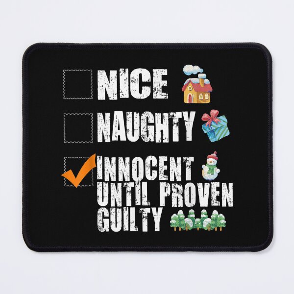 Item preview, Nice Naughty Innocent Until Proven Guilty Christmas designed and sold by Jackwidforss.