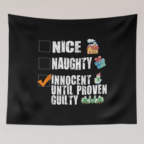 Item preview, Nice Naughty Innocent Until Proven Guilty Christmas designed and sold by Jackwidforss.