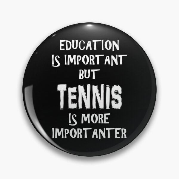 Item preview, Education Is Important But Tennis Is More Importanter T-Shirt Funny Cute Gift For High School designed and sold by brendauxerin.