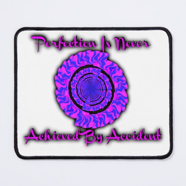 Item preview, Perfection Is Never Achieved By Accident designed and sold by Vince Scaglione.