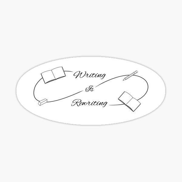 Item preview, Writing Is Rewriting designed and sold by StephOBrien.