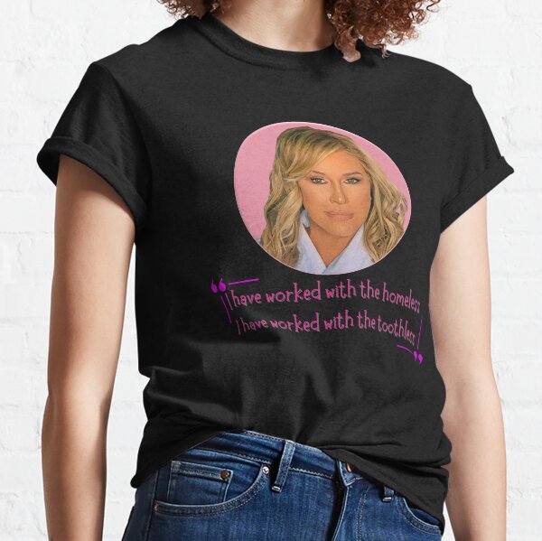 Item preview, Kathy Hilton original design Real Housewives Of Beverly Hills homeless not toothless RHOBH T-Shirt designed and sold by ReganPro5.