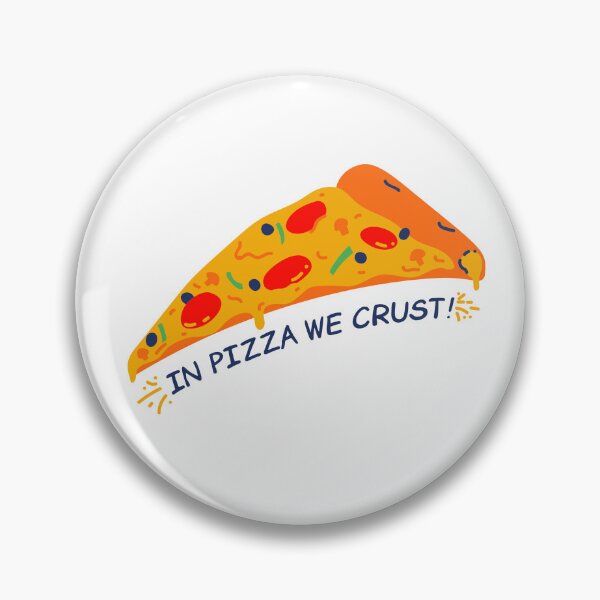 Item preview, In pizza we crust designed and sold by Sasa Vladic.