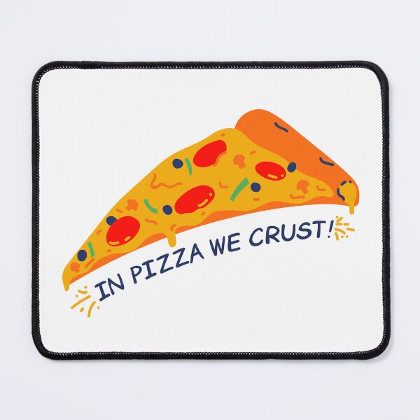 Item preview, In pizza we crust designed and sold by Sasa Vladic.