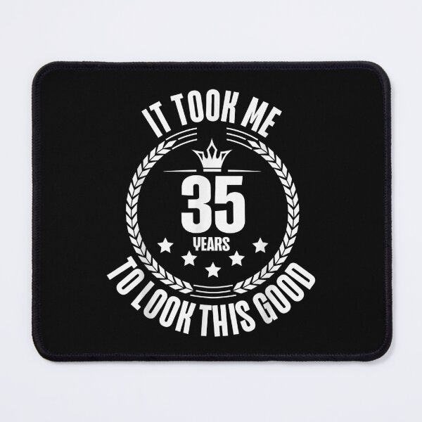 Item preview, It Took Me 35 Years To Look This Good | 35th Birthday designed and sold by Axelhellquis.