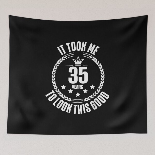 Item preview, It Took Me 35 Years To Look This Good | 35th Birthday designed and sold by Axelhellquis.
